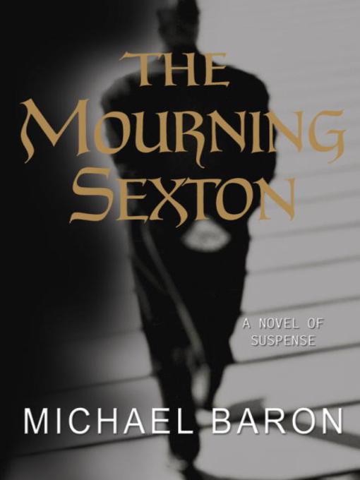 Title details for The Mourning Sexton by Michael Baron - Available